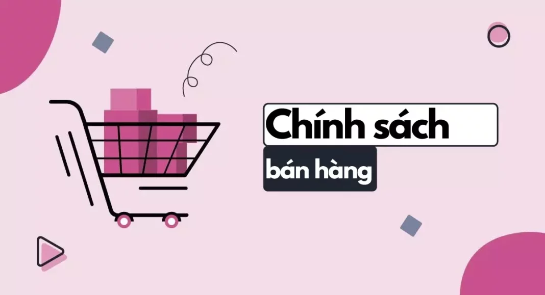 chính sách bán hàng là gì