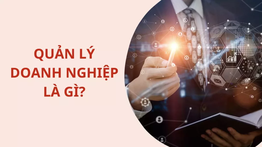 quản lý doanh nghiệp là gì